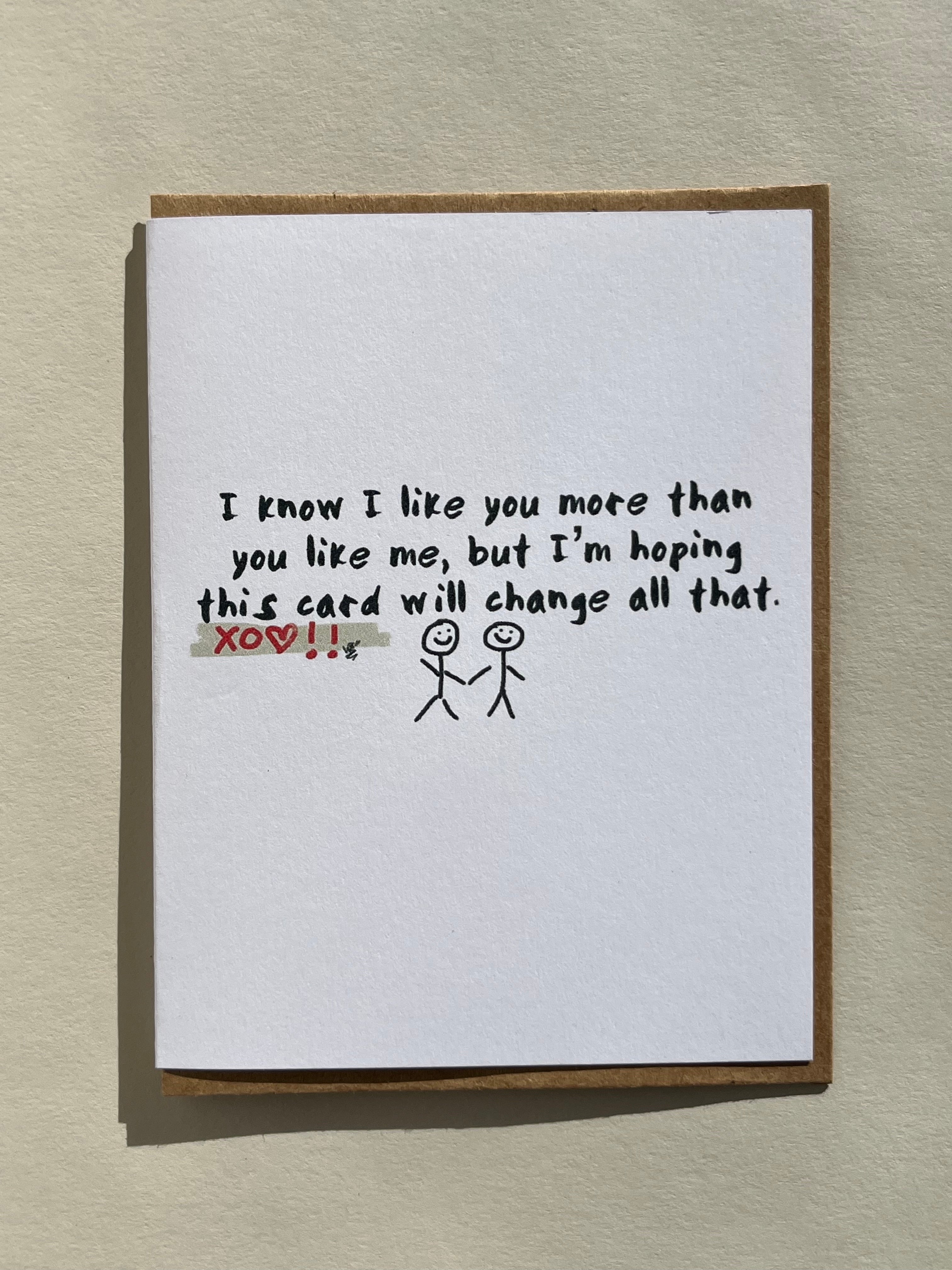 I like you more than you like me...