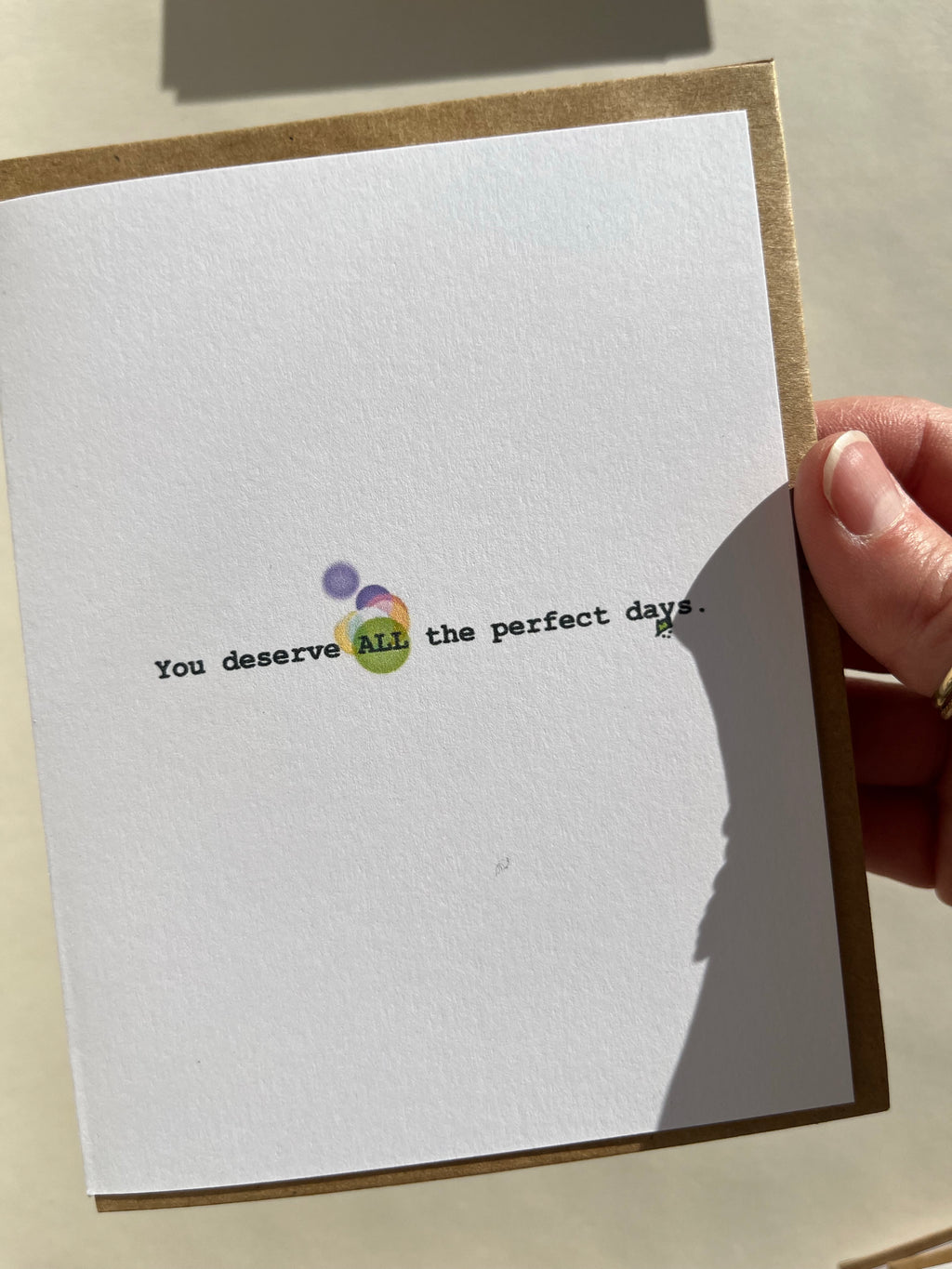 You deserve ALL the perfect days.